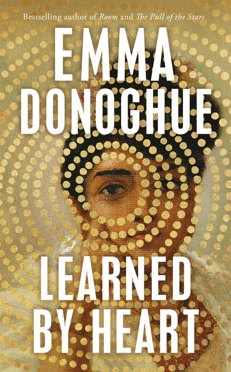 Emma Donoghue - Learned By Heart, Inbunden