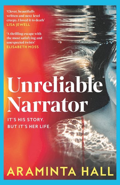 Araminta Hall - Unreliable Narrator, Inbunden