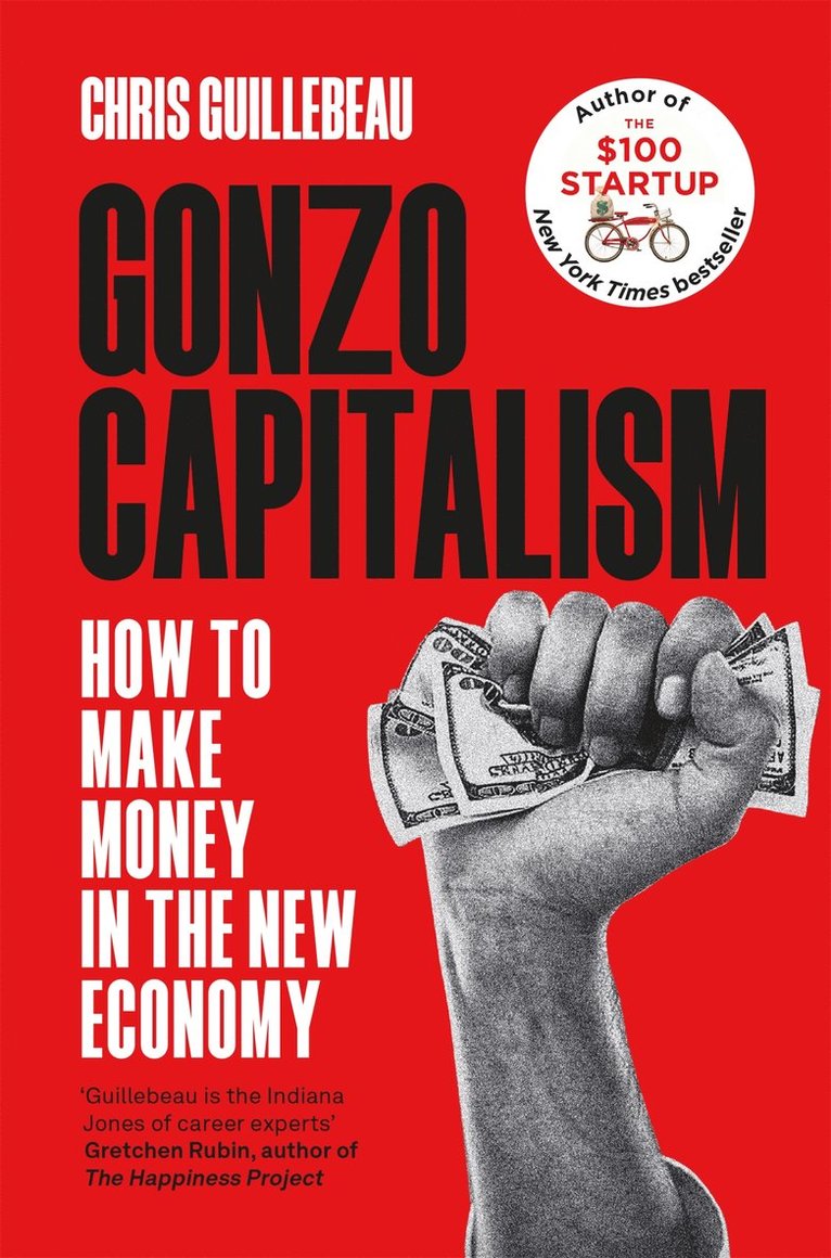 Chris Guillebeau - Gonzo Capitalism, Häftad