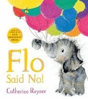 Catherine Rayner - Flo Said No!, Inbunden