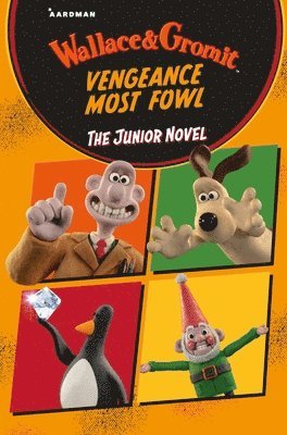 Aardman Animations, Amanda Li - Wallace & Gromit Vengeance Most Fowl: The Junior Novel, Häftad