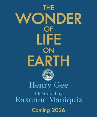 Henry Gee - Wonder of Life on Earth, Inbunden
