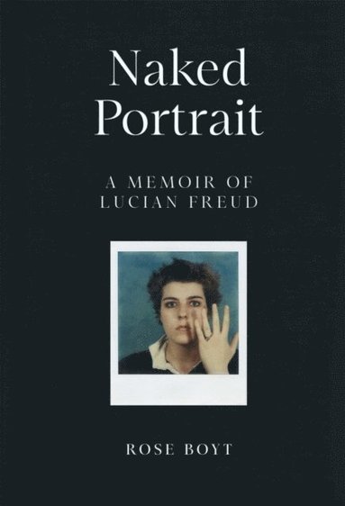 bokomslag Naked Portrait: A Memoir of Lucian Freud