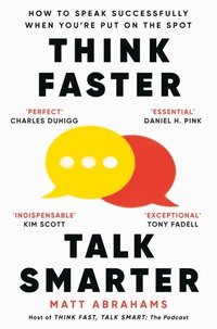 bokomslag Think Faster, Talk Smarter