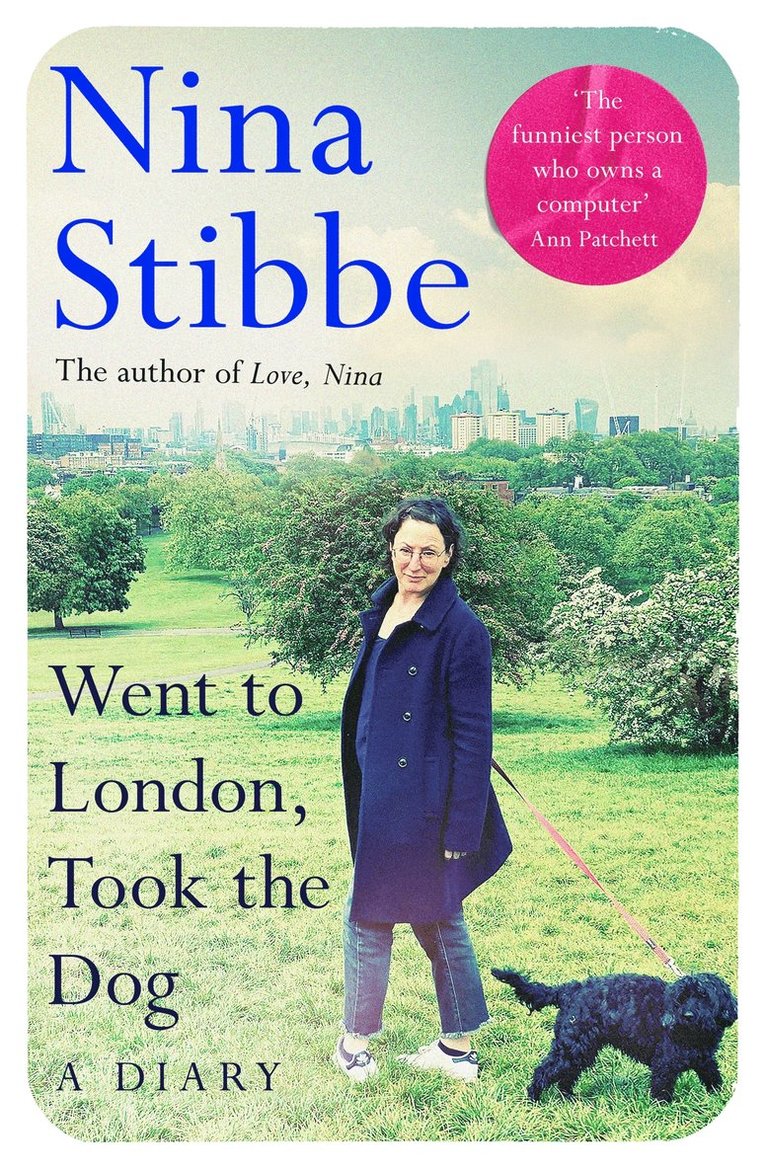Nina Stibbe - Went to London, Took the Dog, Inbunden