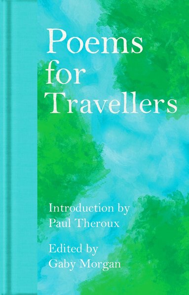 Gaby Morgan, Gaby Morgan - Poems for Travellers, Inbunden