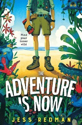 Jess Redman - Adventure is Now, Häftad