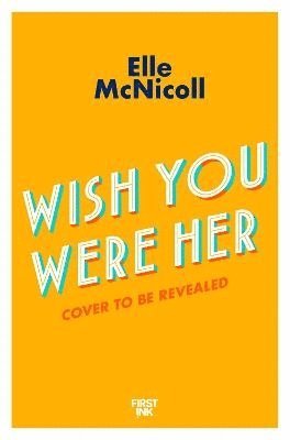 Elle McNicoll - Wish You Were Her, Häftad