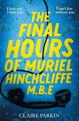 bokomslag The Final Hours of Muriel Hinchcliffe