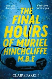 bokomslag Final Hours Of Muriel Hinchcliffe