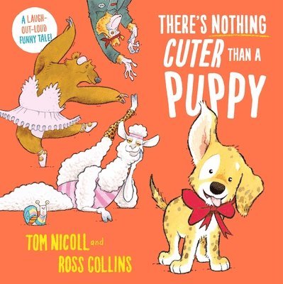 Tom Nicoll - There's Nothing Cuter Than a Puppy, Häftad