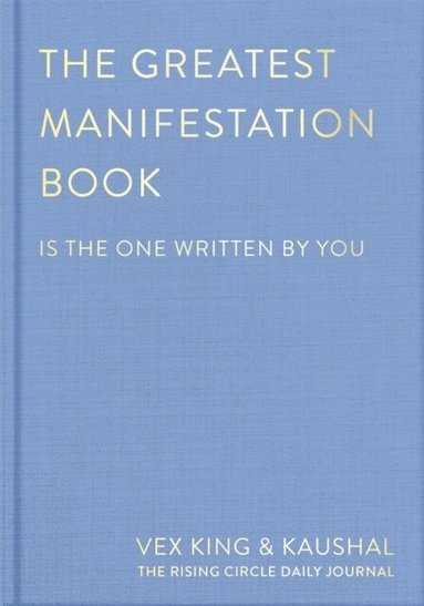 Vex King, Kaushal, The Rising Circle - Greatest Manifestation Book (is the one written by you), Inbunden