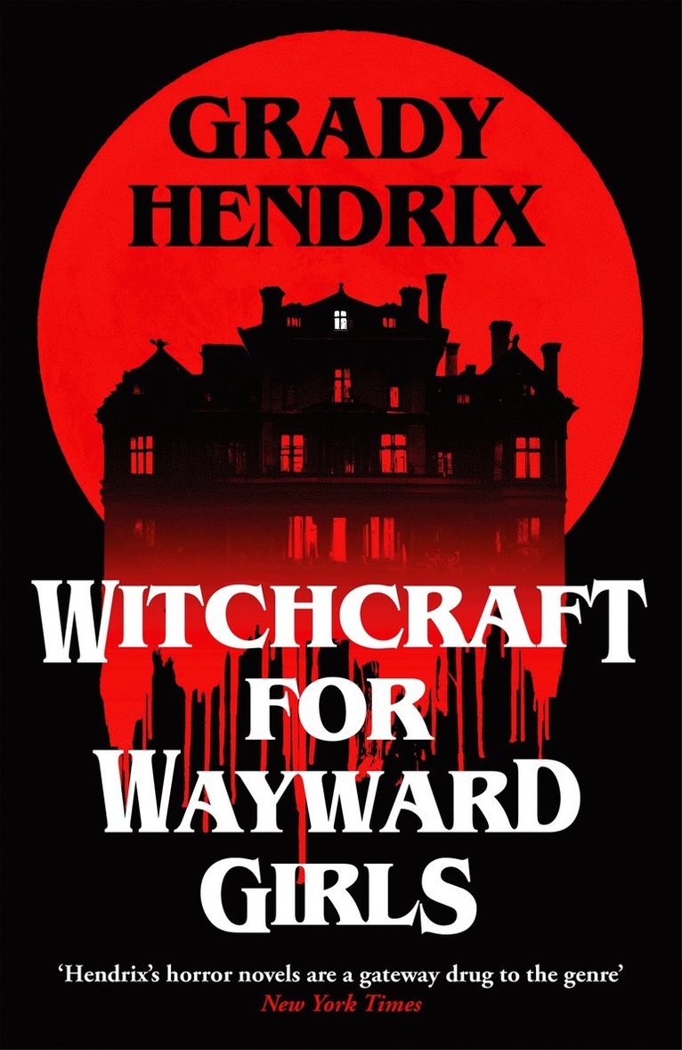 Grady Hendrix - Witchcraft for Wayward Girls, Inbunden