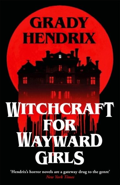 Grady Hendrix - Witchcraft for Wayward Girls, Häftad