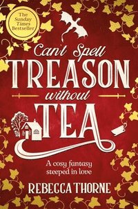 bokomslag Can't Spell Treason Without Tea