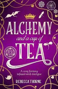 bokomslag Alchemy and a Cup of Tea