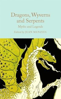 bokomslag Dragons, Wyverns and Serpents: Myths and Legends