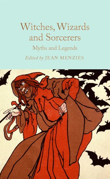 bokomslag Witches, Wizards and Sorcerers: Myths and Legends