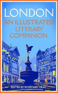 bokomslag London: An Illustrated Literary Companion