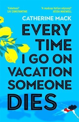 Catherine Mack - Every Time I Go on Vacation, Someone Dies, Inbunden