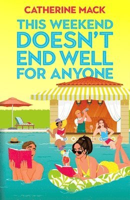 Catherine Mack - This Weekend Doesn't End Well for Anyone, Häftad