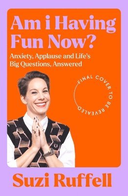 Suzi Ruffell - Am I Having Fun Now?, Inbunden