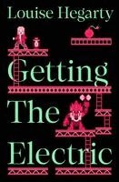 Louise Hegarty - Getting the Electric, Häftad