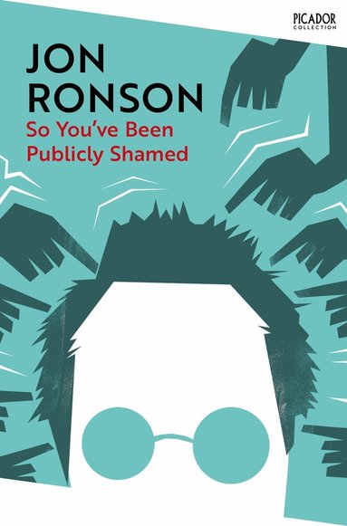 Jon Ronson - So You've Been Publicly Shamed, Häftad