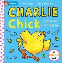 bokomslag Charlie Chick Comes To The Rescue! Pop-Up Book