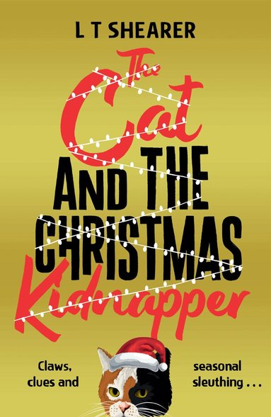 L T Shearer - Cat and the Christmas Kidnapper, Inbunden