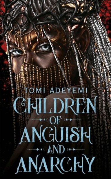 Tomi Adeyemi - Children of Anguish and Anarchy, Häftad