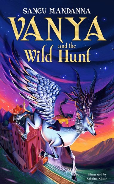 Sangu Mandanna - Vanya and the Wild Hunt, Inbunden