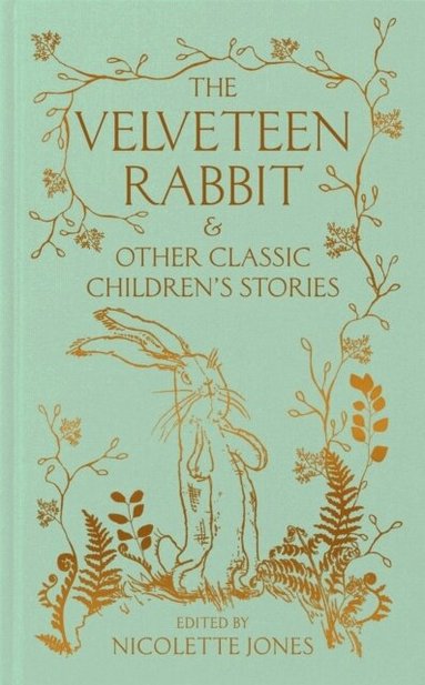 MacMillan Collector's Library, Nicolette Jones - Velveteen Rabbit & Other Classic Children's Stories, Inbunden