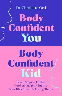 bokomslag Body Confident You, Body Confident Kid