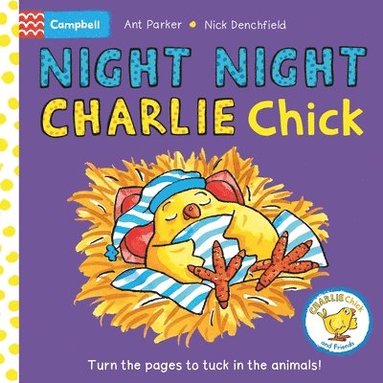 Nick Denchfield - Night Night, Charlie Chick!, Kartonnage