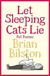 bokomslag Let Sleeping Cats Lie - Pet Poems