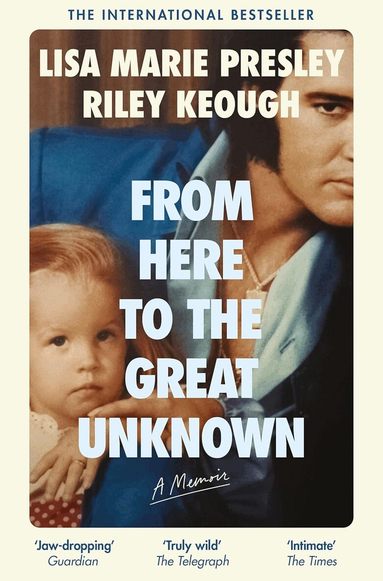 Lisa Marie Presley, Riley Keough - From Here to the Great Unknown: A Memoir, Häftad