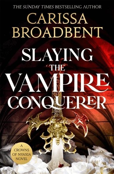 Carissa Broadbent - Slaying the Vampire Conqueror, Häftad