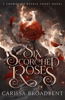 Carissa Broadbent - Six Scorched Roses, Häftad
