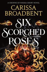bokomslag Six Scorched Roses