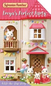 bokomslag Sylvanian Families: Freya's Perfect Party: A Lift-the-Flap Story