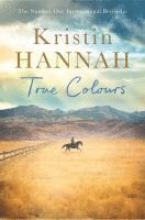 Kristin Hannah - True Colours, Häftad