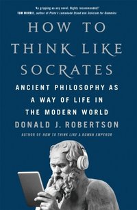 bokomslag How To Think Like Socrates