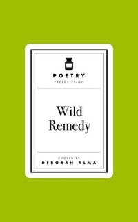 bokomslag Poetry Prescription: Wild Remedy