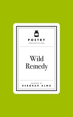 bokomslag Poetry Prescription: Wild Remedy