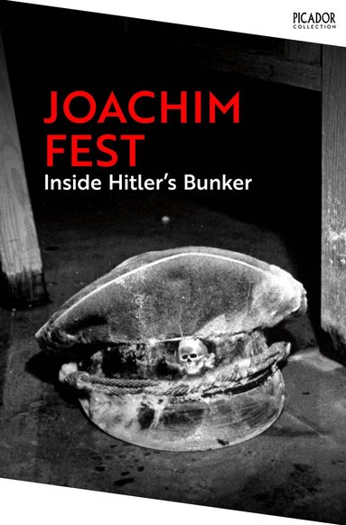 Joachim Fest - Inside Hitler's Bunker, Häftad