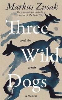 bokomslag Three Wild Dogs (And The Truth)