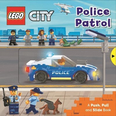 Lego(r) City. Police Patrol: A Push, Pull and Slide Book 1
