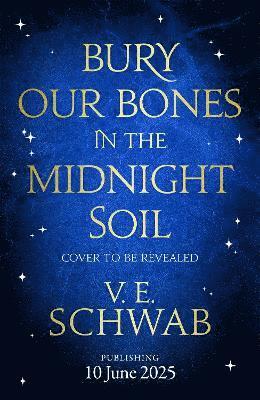 Bury Our Bones in the Midnight Soil