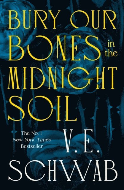 V. E. Schwab - Bury Our Bones in the Midnight Soil, Häftad